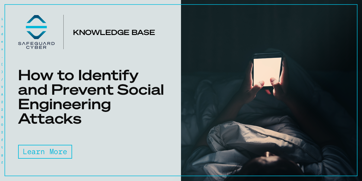 Identify And Prevent Social Engineering Attacks | Safeguard Cyber